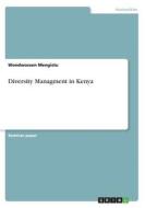 Diversity Managment In Kenya di Wondwossen Mengistu edito da Grin Publishing