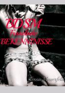 BDSM Fesselnde Bekenntnisse di Tessa Mayerfeld edito da Books on Demand