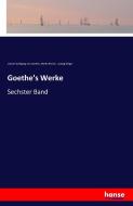 Goethe's Werke di Johann Wolfgang von Goethe, Moritz Ehrlich, Ludwig Geiger edito da hansebooks