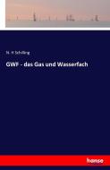 GWF - das Gas und Wasserfach di N. H Schilling edito da hansebooks