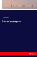 Über W. Shakespeare di Anonymus edito da hansebooks