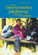 Auf dem Östereichischen Jakobsweg von Wolfsthal nach Feldkirch di Margareta Thill edito da Books on Demand