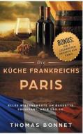 Paris  - Die Küche Frankreichs di Thomas Bonnet edito da Books on Demand