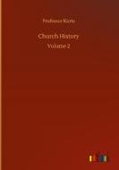 Church History di Kurtz edito da Outlook Verlag
