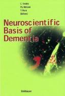 Neuroscientific Basis of Dementia di Patrick L. McGeer, Yasuo Ihara, Chikako Tanaka edito da Birkhauser