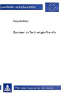 Barrieren im Technologie-Transfer di Petra Rothholz edito da Lang, Peter GmbH