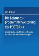 Die Leistungs-programmerweiterung der POSTBANK edito da Deutscher Universitätsvlg