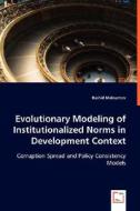 Evolutionary Modeling of Institutionalized Norms in Development Context di Rashid Maksumov edito da VDM Verlag