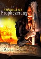 Die verwunschene Prophezeiung di Monika Lautner edito da Books on Demand