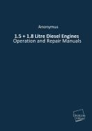 1.5 + 1.8 Litre Diesel Engines di Anonymus edito da UNIKUM