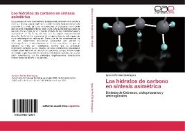Los hidratos de carbono en síntesis asimétrica di Ignacio Periñán Domínguez edito da EAE