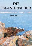 Die Islandfischer di Pierre Loti edito da Jazzybee Verlag