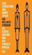 Das Wellness-Syndrom di Carl Cederström, André Spicer edito da Edition Tiamat
