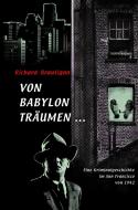 Von Babylon träumen ... di Richard Brautigan edito da Theodor Boder Verlag