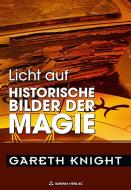 Licht auf historische Bilder der Magie di Gareth Knight edito da Aurinia Verlag