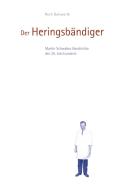 Der Heringsbändiger di Ruth Damwerth edito da Biografie-Verlag