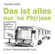 Das ist alles nur 'ne Ph(r)ase di Thorsten Zeller edito da Reimheim Verlag