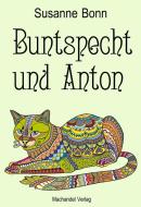 Buntspecht und Anton di Susanne Bonn edito da Machandel-Verlag