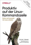 Produktiv auf der Kommandozeile di Daniel J. Barrett edito da Dpunkt.Verlag GmbH