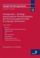 Standpunkte - Beiträge renommierter Persönlichkeiten der Versicherungswirtschaft in Leipziger Seminaren edito da VVW-Verlag Versicherungs.