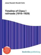 Timeline Of Class I Railroads (1910-1929) edito da Book On Demand Ltd.