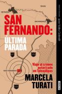 Las Masacres de San Fernando (Premio Javier Valdez Cardenas 2021)/ The Hunting of the Snark di Marcela Turati edito da AGUILAR