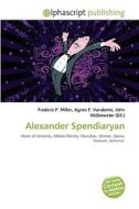 Alexander Spendiaryan di #Bert Adam Cornelius edito da Vdm Publishing House