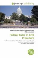 Federal Rules Of Civil Procedure edito da Alphascript Publishing