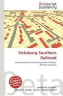 Vicksburg Southern Railroad edito da Betascript Publishing