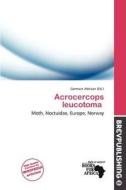 Acrocercops Leucotoma edito da Brev Publishing