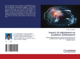 Impact of adjustment on academic achievement di Krishnarao Gangolu edito da LAP LAMBERT Academic Publishing