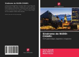 Síndrome de BUDD-CHIARI: di Sarra Hamdi, Nour Elleuch, Mehdi Ksiaa edito da Edições Nosso Conhecimento