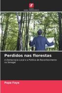 Perdidos nas florestas di Papa Faye edito da Edições Nosso Conhecimento