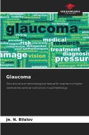 Glaucoma di Je. N. Bilalov edito da Our Knowledge Publishing