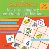 Sudoku 6-7 Anos: Libro de Juegos y Actividades Didacticas [With Stickers] edito da Combel Ediciones Editorial Esin, S.A.