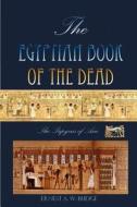 The Egyptian Book of the Dead: The Papyrus of Ani di Ernest Budge edito da Iap - Information Age Pub. Inc.