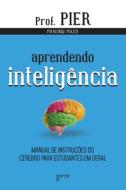 Aprendendo Inteligencia di Piazzi Pierluigi Piazzi edito da Buobooks.com