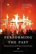 Performing the Past di Dr Jay Winter, Karin Tilmans, Frank van Vree edito da Amsterdam University Press