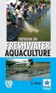 Textbook on Freshwater Aquaculture di B. Ahilan edito da Daya Publishing House