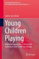 Young Children Playing di Sophie Jane Alcock edito da Springer-Verlag GmbH