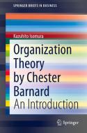 Organization Theory by Chester Barnard: An Introduction di Kazuhito Isomura edito da SPRINGER NATURE