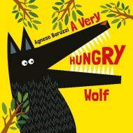 Very Hungry Wolf di AGNESE BARUZZI edito da Minedition