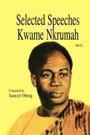 Selected Speeches of Kwame Nkrumah. Volume 5 di Samuel Obeng edito da AFRICAN BOOKS COLLECTIVE