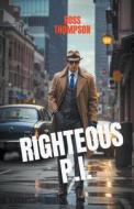 Righteous P.I. di Ross Thompson edito da Ross Thompson