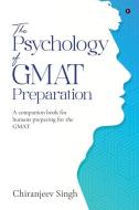 The Psychology of GMAT Preparation di Chiranjeev Singh edito da HarperCollins Publishers