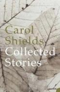 Collected Stories di Carol Shields edito da HarperCollins Publishers