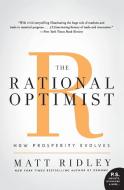 The Rational Optimist: How Prosperity Evolves di Matt Ridley edito da PERENNIAL