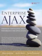 Enterprise Ajax di David Johnson, Alexei White, Andre Charland edito da Pearson Education (us)