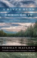 A River Runs through It and Other Stories di Norman Maclean edito da University of Chicago Pr.