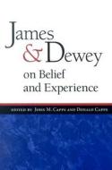 James And Dewey On Belief And Experience di #Capps,  John M. edito da University Of Illinois Press